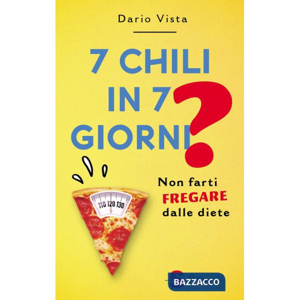 7 chili in 7 giorni? Non farti fregare dalle diete