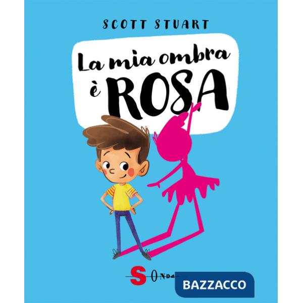 Mia ombra è rosa. Ediz. a colori (La)