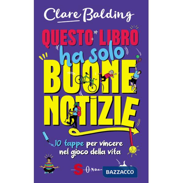 Questo libro ha solo buone notizie. 10 tappe per vincere nel gioco della vita