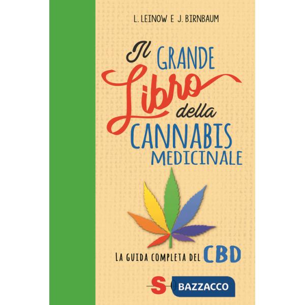Grande libro della cannabis medicinale. La guida completa del CBD (Il)