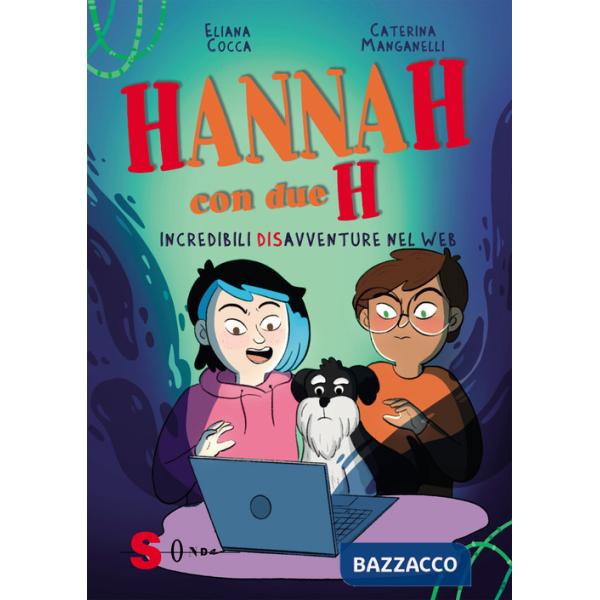 Hannah con due H. Incredibili (dis)avventure nel web