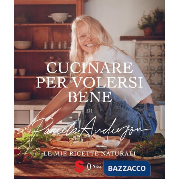 Cucinare per volersi bene. Le mie ricette naturali