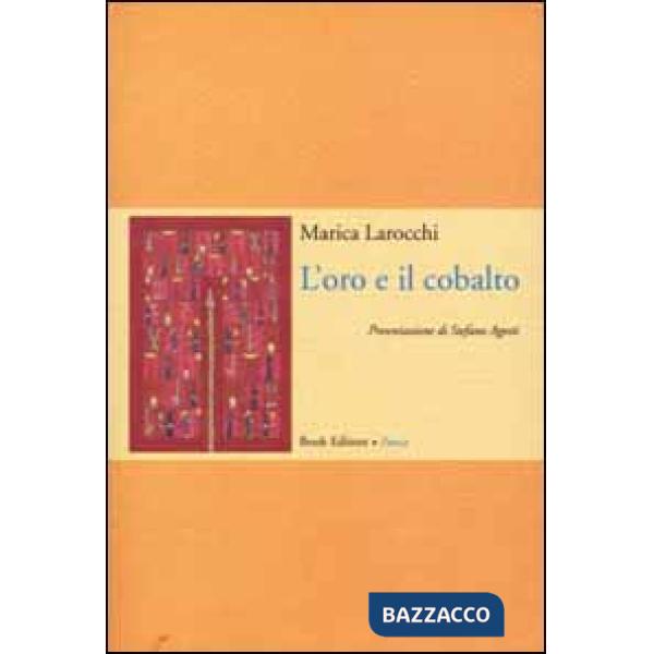 Oro e il cobalto. Poesie (1997-2000) (L')