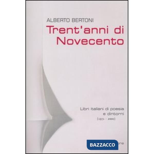 Trent'anni di Novecento. Libri italiani di poesia e dintorni (1971-2000)