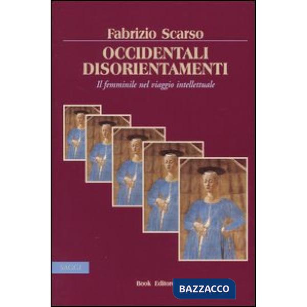 Occidentali disorientamenti. Il femminile nel viaggio intellettuale