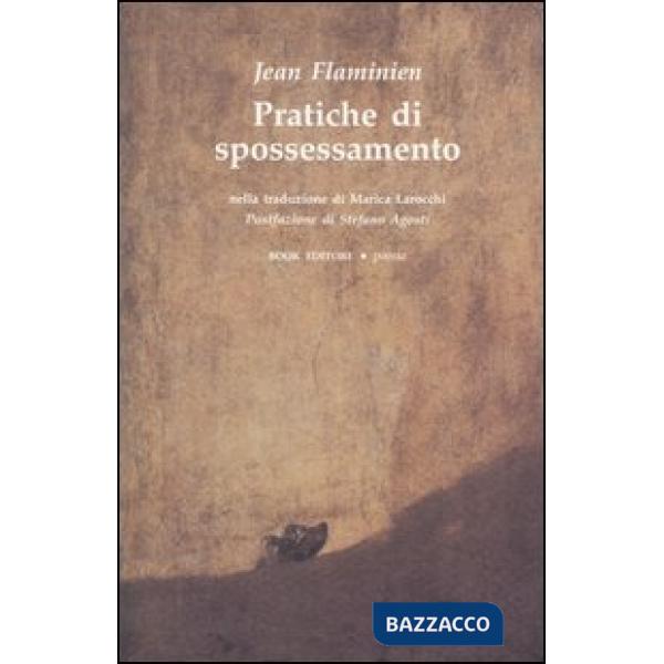 Pratiche di spossessamento. Testo francese a fronte