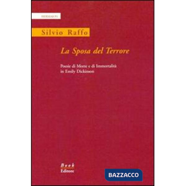 Sposa del terrore. Poesie di morte e di immortalità in Emily Dickinson. Ediz. italiana e inglese (La)