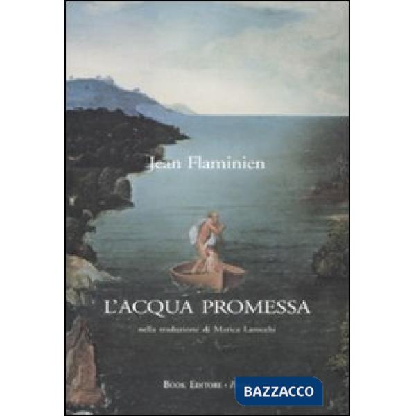 Acqua promessa. Testo francese a fronte (L')