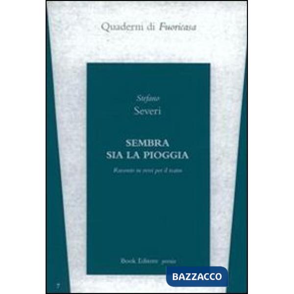 Sembra sia la pioggia. Racconto in versi per il teatro