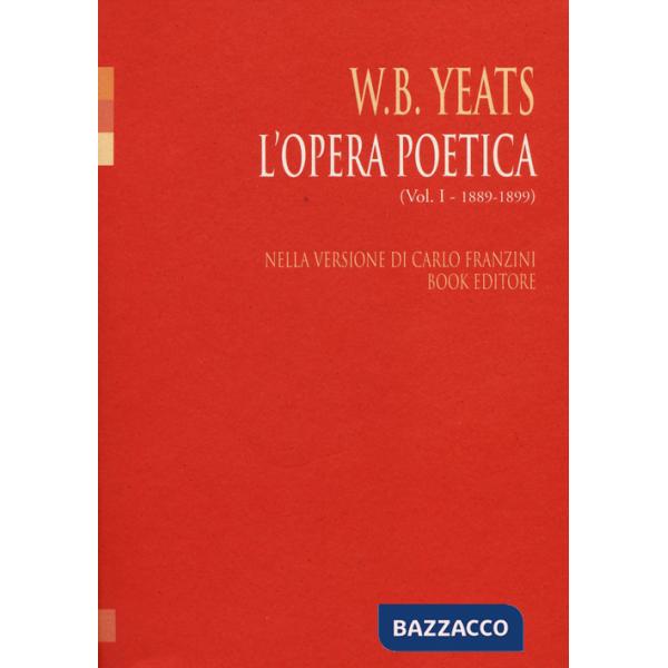 Opera poetica. Ediz. italiana e inglese (L'). Vol. 1: (1889-1899)