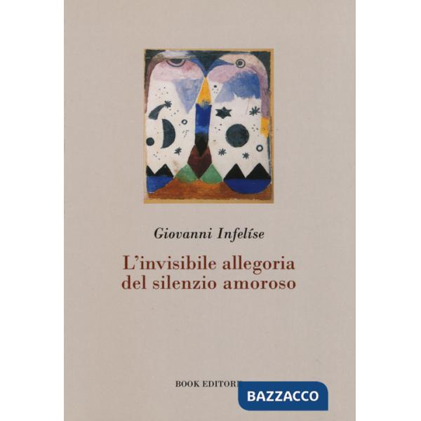 Invisibile allegoria del silenzio amoroso (L')