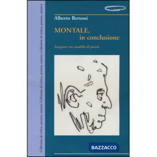 Montale, in conclusione insegnare un modello di poesia