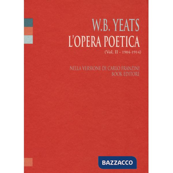 Opera poetica. Ediz. italiana e inglese (L'). Vol. 2: 1904-1914