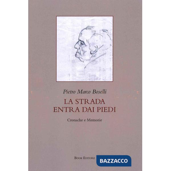 Strada entra dai piedi. Cronache e memorie (La)