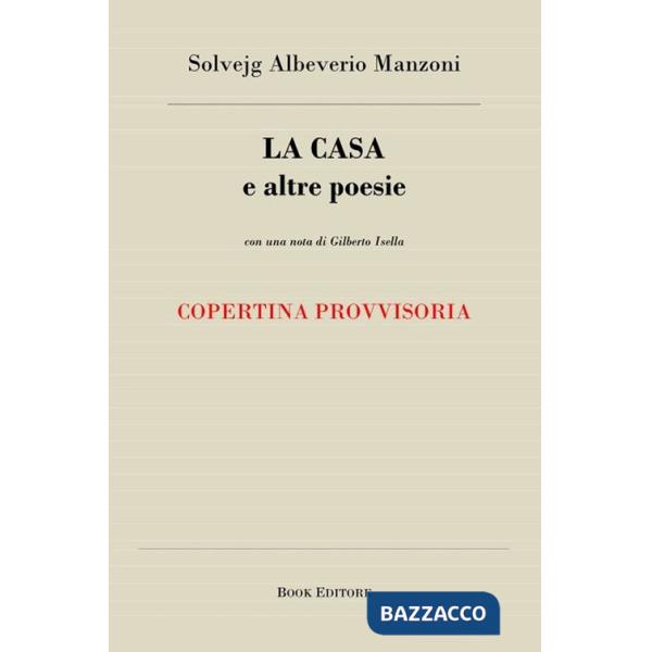 Casa e altre poesie (La)