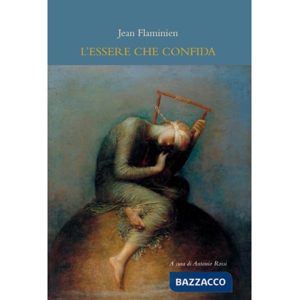 Essere che confida (L'être confiant) (L')