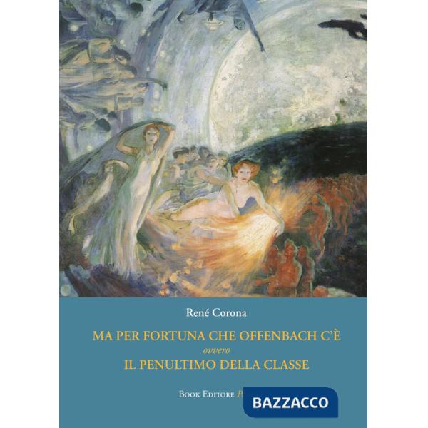 Ma per fortuna che Offenbach c'è ovvero Il penultimo della classe