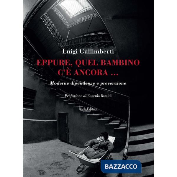 Eppure, quel bambino c'è ancora... Moderne dipendenze e prevenzione
