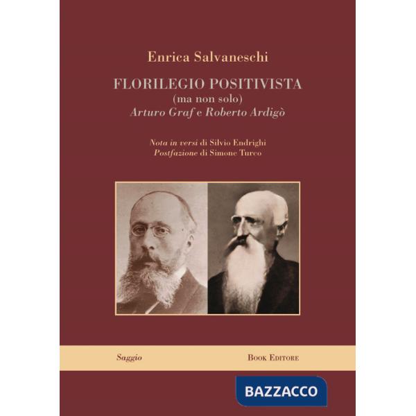 Florilegio positivista (ma non solo) Arturo Graf e Roberto Ardigò
