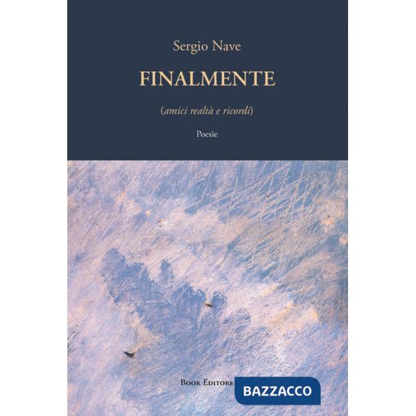 Finalmente (amici realtà e ricordi)