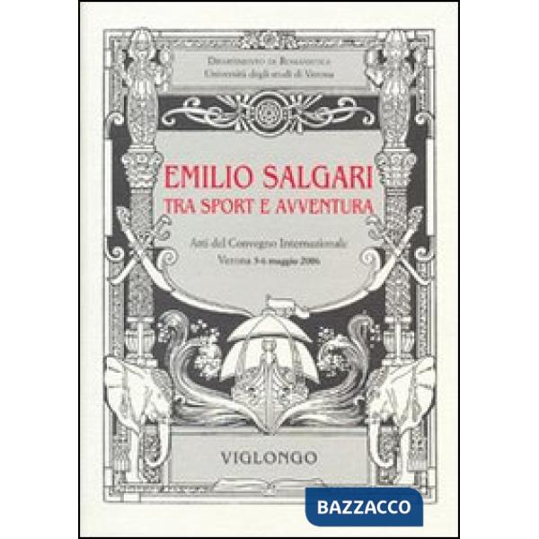 Emilio Salgari tra sport e avventura. Atti del Convegno internazionale (Verona, 2006)