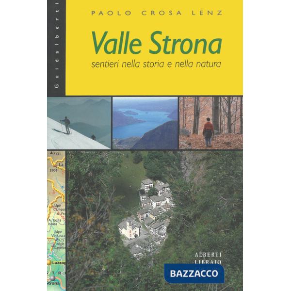 Valle Strona. Sentieri nella storia e nella natura
