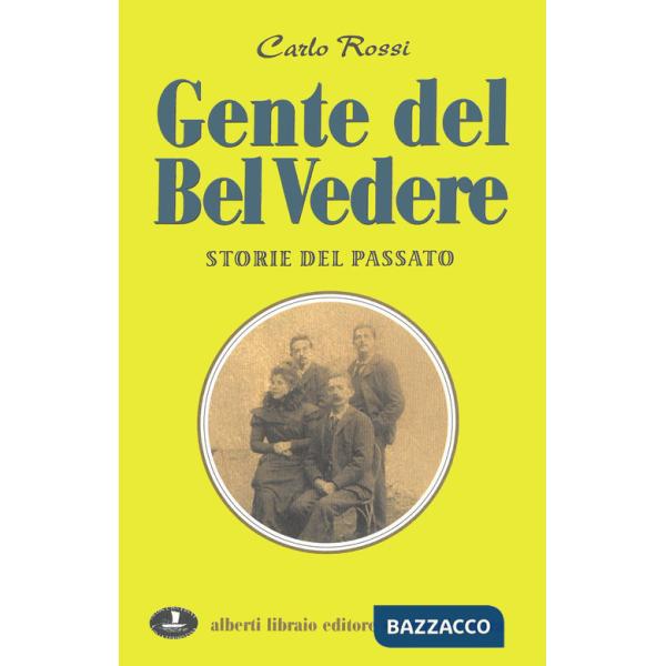 Gente del bel vedere. Storie di altri tempi. Per la Scuola media