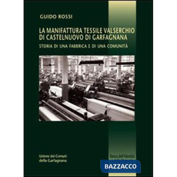 Manifattura Valserchio. Storia di una fabbrica e di una comunità (La)