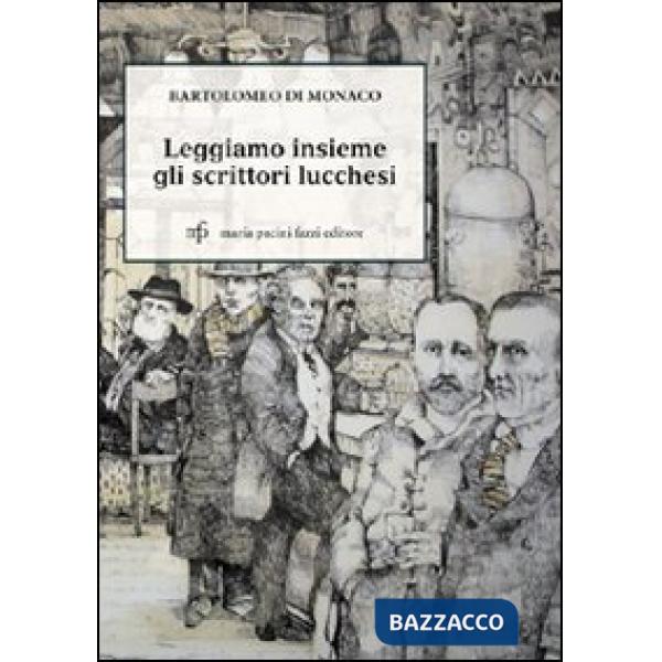 Leggiamo insieme gli scrittori lucchesi