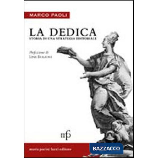 Dedica. Storia di una strategia editoriale (La)