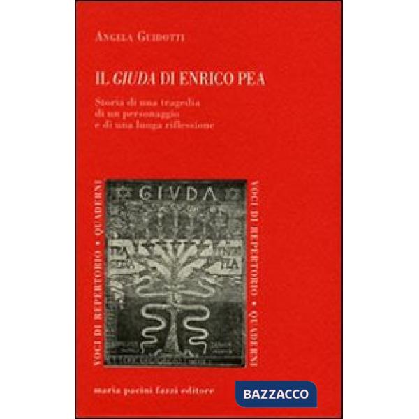 Giuda di Enrico Pea. Storia di una tragedia di un personaggio e di una lunga rif