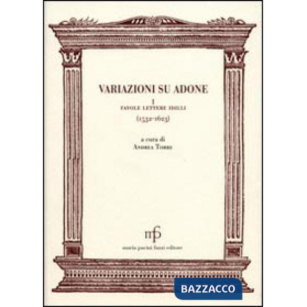 Variazioni su Adone I. Favole, lettere, idilli (1532-1623)