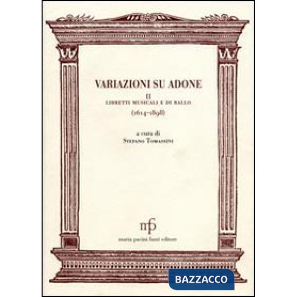 Variazioni su Adone II. Libretti musicali e di ballo
