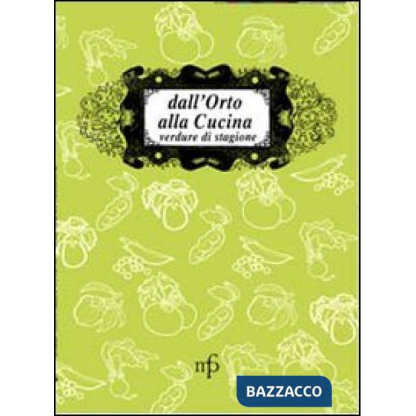 Dall'orto alla cucina. Verdure di stagione