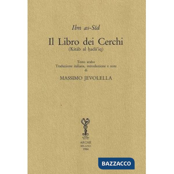 Libro dei cerchi (Kitab al hada'iq). Ediz. italiana e araba (Il)