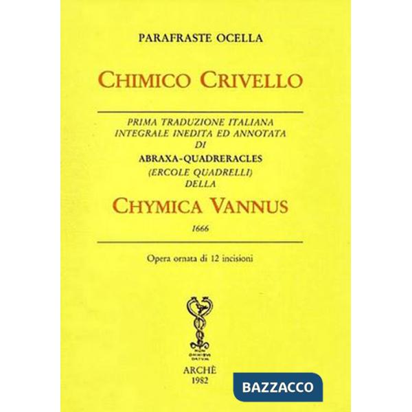 Chimico Crivello. Chymica vannus (1666). Ediz. integrale