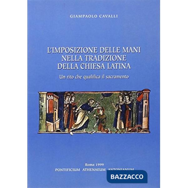 Imposizione delle mani nella tradizione della Chiesa latina. Un rito che qualifi