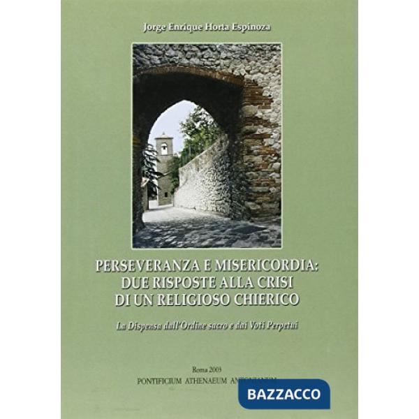 Perseveranza e misericordia: due risposte alla crisi di un religioso chierico. L
