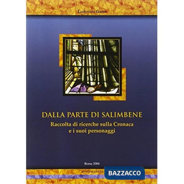 Dalla parte di Salimbene. Raccolta di ricerche sulla cronaca e i suoi personaggi