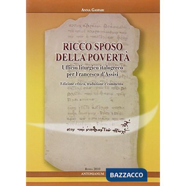 Ricco sposo della povertà. Ufficio liturgico italogreco per Francesco d'Assisi
