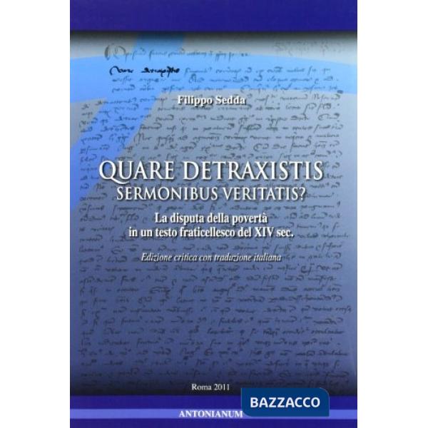 Quare detraxistis sermonibus veritatis?