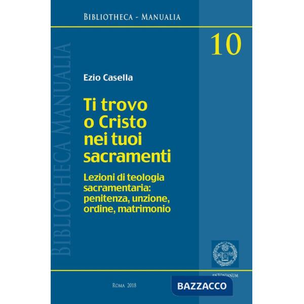 Ti trovo o Cristo nei tuoi sacramenti