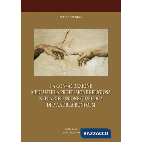 Consacrazione religiosa e professione religiosa. P. Andrea Boni OFM
