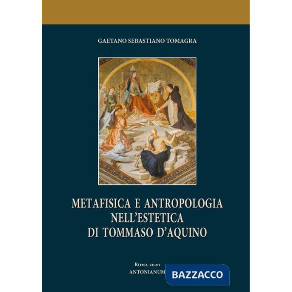 Metafisica e antropologia nell'estetica di Tommaso d'Aquino