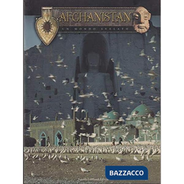 Afghanistan. Un mondo svelato. Catalogo della mostra (Siracusa, febbraio-marzo 2