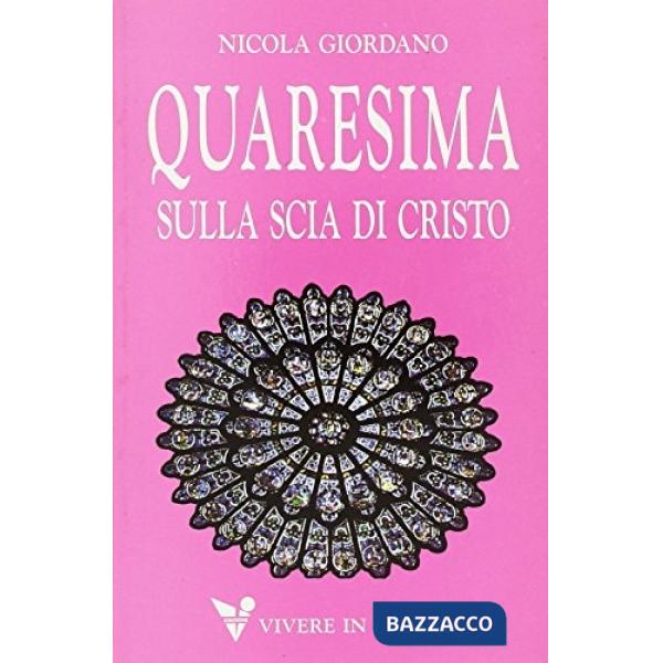 Quaresima, sulla scia di Cristo