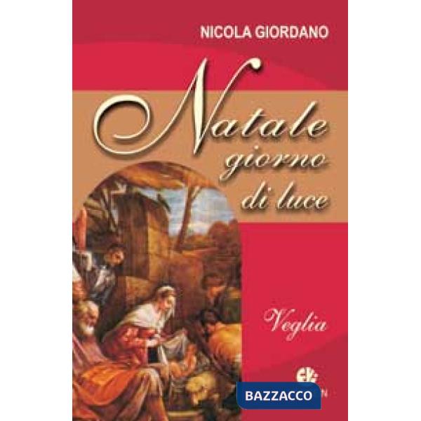Natale giorno di luce. Veglia