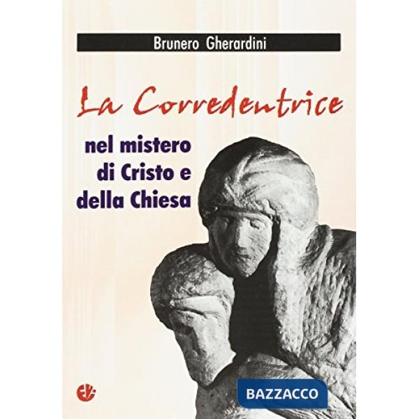 Corredentrice nel mistero di Cristo e della Chiesa (La)