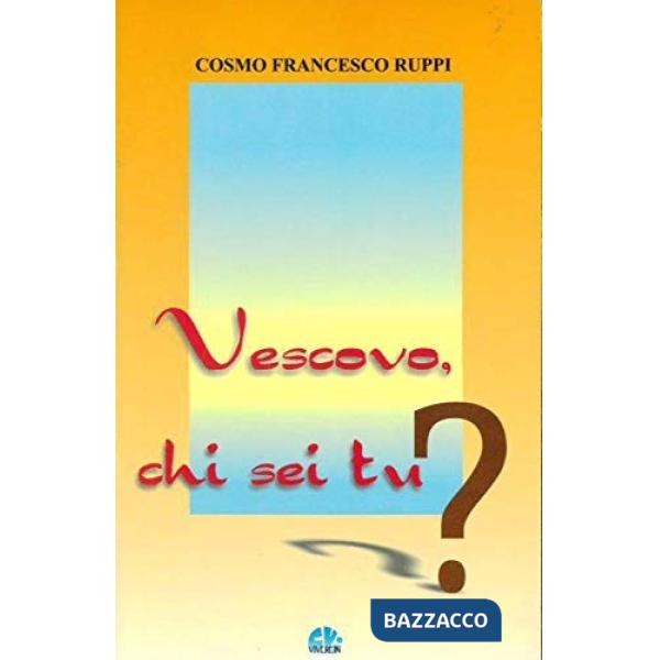 Vescovo, chi sei tu?