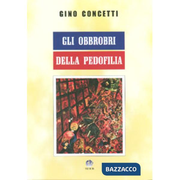 Obbrobri della pedofilia (Gli)